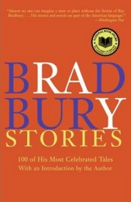 Book cover: Bradbury Stories: 100 of His Most Celebrated Tales
