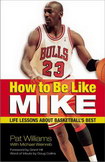 How To Be Like Mike: Life Lessons About Basketball