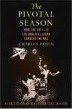 The Pivotal Season: How THe 1971-72 Los Angeles Lakers Changed The NBA