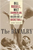 The Rivalry: Bill Russell, Wilt Chamberlain and the Golden Age of Basketball