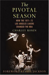 Book cover: The Pivotal Season: How THe 1971-72 Los Angeles Lakers Changed The NBA